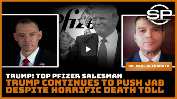 Trump: Top Pfizer Salesman, Trump Continues to Push Jab Despite Horrific Death Toll